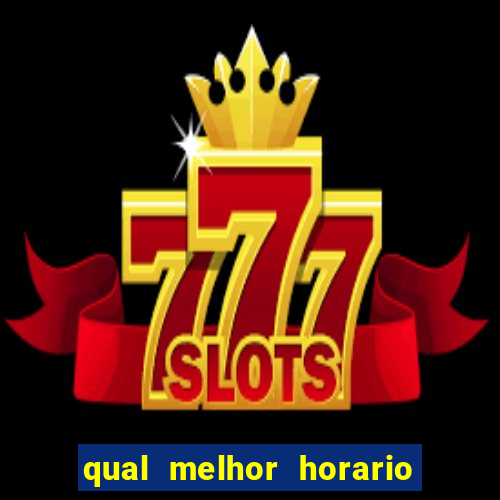 qual melhor horario para jogar pixbet